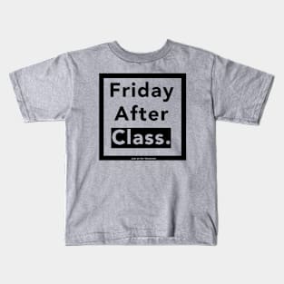 Friday After Class. Kids T-Shirt